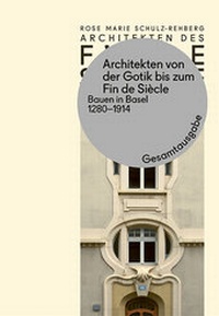 Abbildung von: Architekten von der Gotik bis zum Fin de Siècle - Christoph Merian Verlag