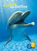 Cover: Entdecke die Delfine - Natur und Tier