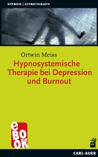 Abbildung von: Hypnosystemische Therapie bei Depression und Burnout - Carl-Auer Verlag