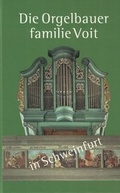 Cover: Die Orgelbauerfamilie Voit in Schweinfurt - Historischer Ver. Schweinfurt
