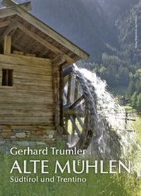 Abbildung von: Alte Mühlen - Südtirol und Trentino - Bibliothek der Provinz