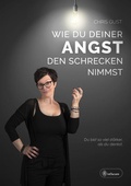 Cover: Wie du deiner Angst den Schrecken nimmst - Antheum Verlag