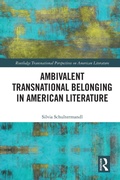 Cover: Ambivalent Transnational Belonging in American Literature - Routledge