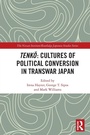 Cover: Tenko: Cultures of Political Conversion in Transwar Japan - Routledge