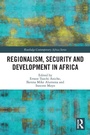 Cover: Regionalism, Security and Development in Africa - Routledge
