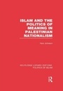 Cover: Islam and the Politics of Meaning in Palestinian Nationalism (RLE Politics of Islam) - Routledge