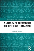 Cover: A History of the Modern Chinese Navy, 1840-2020 - Routledge