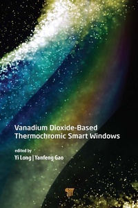 Enlarge image Cover: Vanadium Dioxide-Based Thermochromic Smart Windows - Pan Stanford Publishing Pte Ltd