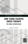 Cover: How China Escaped Shock Therapy - Routledge