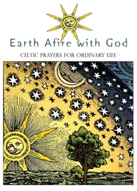 Abbildung von: Earth Afire with God - Harding House Publishing, Inc./AnamcharaBooks