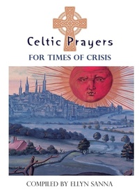 Abbildung von: Celtic Prayers for Times of Crisis - Harding House Publishing, Inc./AnamcharaBooks