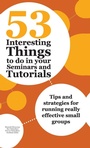 Cover: 53 Interesting Things to do in your Seminars and Tutorials - Routledge