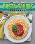 Cover: The Essential Pasta Sauces Cookbook - Connie Campbell