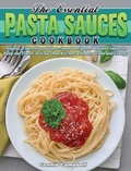 Cover: The Essential Pasta Sauces Cookbook - Connie Campbell