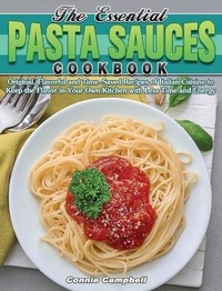 Enlarge image Cover: The Essential Pasta Sauces Cookbook - Connie Campbell