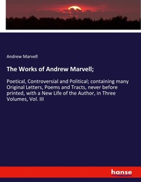 Enlarge image Cover: The Works of Andrew Marvell; - Hansebooks