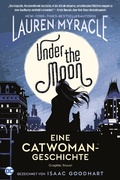 Cover: Under the Moon - Eine Catwoman-Geschichte - DC COMICS bei Panini Comics