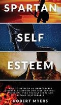 Cover: Spartan Self-Esteem - Robert Myers