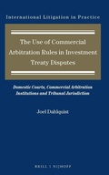 Cover: The Use of Commercial Arbitration Rules in Investment Treaty Disputes - Martinus Nijhoff