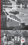 Cover: Modern Architecture, Empire, and Race in Fascist Italy - Brill