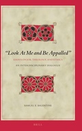 Cover: "Look At Me and Be Appalled". Essays on Job, Theology, and Ethics - Brill