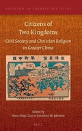 Cover: Citizens of Two Kingdoms: Civil Society and Christian Religion in Greater China - Brill