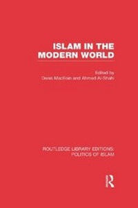 Enlarge image Cover: Islam in the Modern World (RLE Politics of Islam) - Routledge