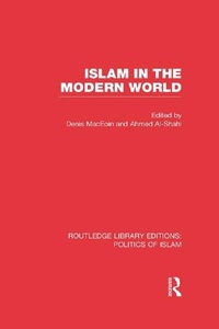 Enlarge image Cover: Islam in the Modern World (RLE Politics of Islam) - Routledge
