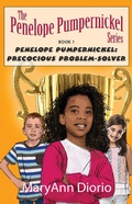 Cover: Penelope Pumpernickel: Precocious Problem-Solver (The Penelope Pumpernickel Series) - The Penelope Pumpernickel Series