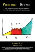 Cover: Predictable Revenue: Turn Your Business Into a Sales Machine with the $100 Million Best Practices of Salesforce.com - Aaron Ross