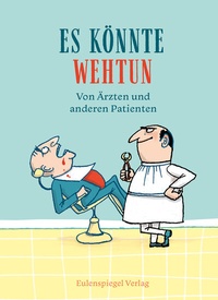 Abbildung von: Es könnte wehtun - Eulenspiegel Verlag