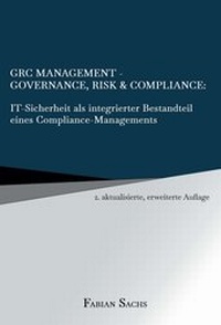 Abbildung von: GRC Management-Governance, Risk & Compliance: IT-Sicherheit als integrierter Bestandteil eines Compliance-Managements - tredition