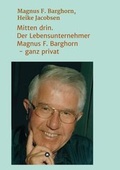 Cover: Mitten drin. Der Lebensunternehmer Magnus F. Barghorn - ganz privat - tredition
