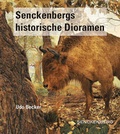 Cover: Senckenbergs historische Dioramen - Schweizerbart'sche, E.