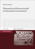 Cover: &Ouml;konomik und Hauswirtschaft im klassischen Griechenland - Franz Steiner Verlag