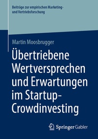 Abbildung von: Übertriebene Wertversprechen und Erwartungen im Startup-Crowdinvesting - Springer Gabler