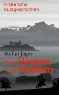 Cover: Von Hessen und Chatten - BoD - Books on Demand