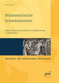 Abbildung von: Philosemitische Schwärmereien. Jüdische Figuren in der dänischen Erzählliteratur des 19. Jahrhunderts - Narr Francke Attempto