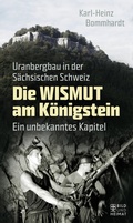 Cover: Die Wismut am K&ouml;nigstein - Bild und Heimat Verlag