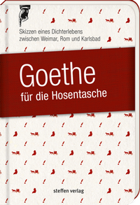 Abbildung von: Goethe für die Hosentasche - Steffen Verlag