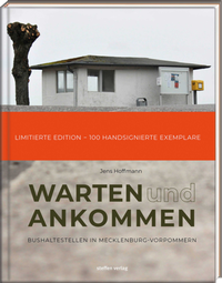 Abbildung von: Warten & Ankommen (Limitierte, handsignierte Ausgabe) - Steffen Verlag