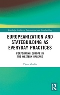 Cover: Europeanization and Statebuilding as Everyday Practices - Routledge