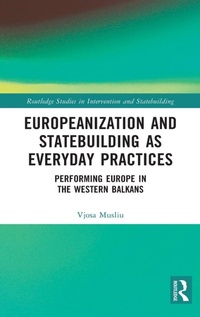 Enlarge image Cover: Europeanization and Statebuilding as Everyday Practices - Routledge