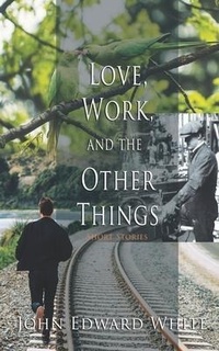 Enlarge image Cover: Love, Work, and the Other Things - Teamgruden Publishing