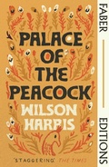 Cover: Palace of the Peacock (Faber Editions) - Faber & Faber
