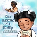 Cover: Sea Lessons with Daddy - Birthing Purposes LLC