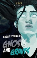 Cover: Short Stories of Ghosts and Graves - Hot Doggy Digital Press