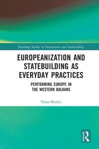Enlarge image Cover: Europeanization and Statebuilding as Everyday Practices - Routledge