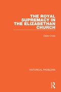 Cover: The Royal Supremacy in the Elizabethan Church - Routledge