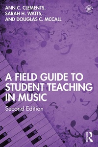 Abbildung von: A Field Guide to Student Teaching in Music - Routledge